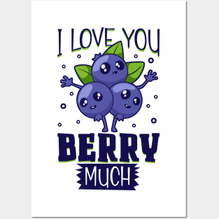 I love you berry much - blueberry Posters and Art